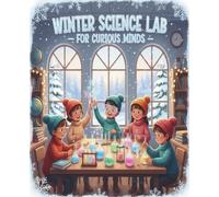 Winter Science Lab - For Curious Minds: A creative composition book for curious kids who love science and winter magic