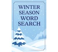 Winter Season Word Search Puzzle Book: Word Searches with Easy-to-Read Print about Wintertime Activities, Food, and More! | 6x9 inches, 110 pages | 50+ Puzzles ... Perfect Gift for All Ages!