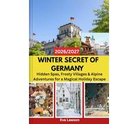 Winter Secrets of Germany: Hidden Spas, Frosty Villages & Alpine Adventures for a Magical Holiday Escape