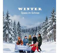 WINTER: Spass im Schnee (Jahreszeiten Bücher)