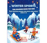 Winter Sports & Fun Coloring Book for Kids (Vol. 3): Exciting Winter Adventures with Sledding, Skiing, Ice Skating & Snowball Fights!