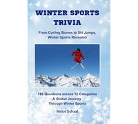 WINTER SPORTS TRIVIA: From Curling Stones to Ski Jumps - Winter Sports Revealed (Travel & Trivia by Nicco Schaal)