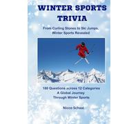 WINTER SPORTS TRIVIA: From Curling Stones to Ski Jumps - Winter Sports Revealed (Travel & Trivia by Nicco Schaal)
