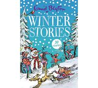 Winter Stories: 30 festive short stories, the perfect stocking filler for kids aged 5+! (Bumper Short Story Collections)