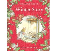 Winter Story: A 40th Anniversary Classic Picture Book of Nostalgic Nature Stories (Brambly Hedge)