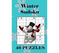 Winter Sudoku: 40 Easy to Very hard Puzzles & Solutions for Adults, Seniors and Teens