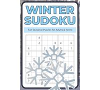 Winter Sudoku: 55 Medium Difficulty Sudoku Puzzles with Solutions | Cozy Brain Games for Adults & Teens | Relaxing Winter Logic Challenges for Snow ... & Quiet Evenings (Seasonal Sudoku Collection)