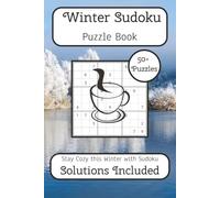 Winter Sudoku Puzzle Book: Sudoku Puzzles for the Winter Season | Stay Cozy this Winter with Sudoku | 6x9 Inches, 110 Pages | 50+ Puzzles | Solutions Included