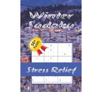 Winter Sudoku Puzzle Book: Sudoku Puzzles for Winter | Help Stress Relief, Relax and Calm the Mind | 6x9 inches, 110 Pages | 50+ Puzzles | Solutions Included
