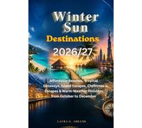 Winter Sun Destinations 2026/27: Affordable Beaches, Tropical Getaways, Island Escapes, Christmas Escapes & Warm-Weather Holidays from October to December