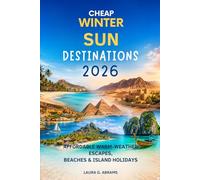 WINTER SUN DESTINATIONS 2026: Affordable Beaches, Island Escapes, Tropical Getaways and Warm-Weather Holidays for Travelers Seeking Sunshine, Adventure and Relaxation