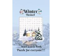 Winter Themed Word Search Puzzle Book: Winter Themed Word Search Puzzles | Calm, Relax, and Focus | 6x9 Inches, 110 Pages | 55 Puzzles | Solutions ... for kids, adults, senior, holidays & More