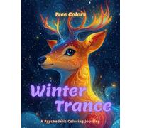 Winter Trance: A Psychedelic Coloring Journey: 50 Hypnotic Illustrations for Relaxation, Creativity and Meditation