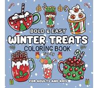 Winter Treats Bold and Easy Coloring Book For Kids and Adults: Simple and Big Designs Featuring Treats for Stress Relief (Christmas & Winter Bold and Easy Coloring Books)