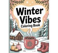 Winter vibes Coloring Book: 50+ Relaxing Winter Illustrations, Big Format 8.5"×11" Single-Sided Pages for Markers and Crayons