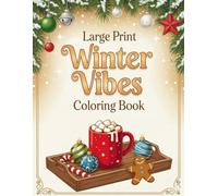 Winter Vibes Coloring Book large print: Beautifully Illustrated Cabins, Seasonal Landscapes & Holiday Charm for Adults - Relaxing Christmas Pages & Comfy Gift Collection