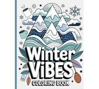 Winter Vibes Coloring Book: Snowy Days, Warm Moments & Calm Winter Designs • Easy Coloring for Stress Relief