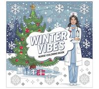 Winter Vibes Nurse Coloring Book:: Bold and Easy Christmas-Themed Designs for Nurses to Relax and Unwind