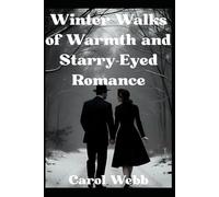 Winter Walks of Warmth and Starry-Eyed Romance (Love, Lovers, and Loving)