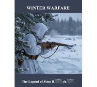 Winter Warfare: The Legend Of Simo Häyhä