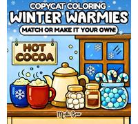 Winter Warmies CopyCat Coloring Book: Match or Make It Your Own - Relax and Unwind with Bold, Cozy Winter Scenes for Adults and Teens