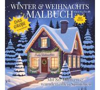 Winter & Weihnachts Malbuch - Das große Malbuch für Jung und Alt mit 80 Motiven & wundervoll passenden Sprüchen im Großdruckformat.: Malbuch für Senioren geeignet.