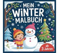 Winter & Weihnachts-Malbuch für Kinder ab 3 Jahren | 50 einfache winterliche Motive: Schneemänner, Tiere & Weihnachtsbäume