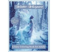 Winter Whispers: A Fairy Coloring Book for Adults (Fantasy Adult Coloring Books)
