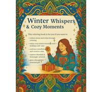 Winter Whispers & Cozy Moments: 50 Relaxing Winter and Holiday Designs in a Mandala-Zentangle Style