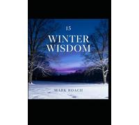 Winter Wisdom: Book 15 of The Awakening Chronicles