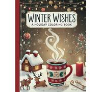 Winter Wishes: A Holiday Coloring Book