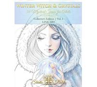 Winter Witch & Crystals | Collector’s Edition | Vol. 1 | A Premium Line Art Coloring Book for Adults: 50 Mystical Scenes to Find Your Sanctuary through Mystery and Enchantment
