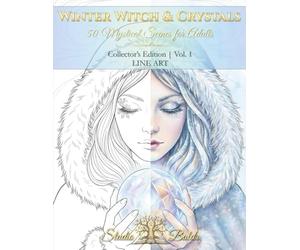 Winter Witch & Crystals | Collector’s Edition | Vol. 1 | A Premium Line Art Coloring Book for Adults: 50 Mystical Scenes to Find Your Sanctuary through Mystery and Enchantment