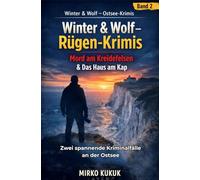 Winter & Wolf - Rügen-Krimis: Mord am Kreidefelsen & Das Haus am Cap: Zwei packende Ostsee-Krimis um tödliche Abgründe und dunkle Familiengeheimnisse am Kap (Winter & Wolf - Ostsee-Krimis)