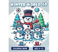 Winter Wolrd 50 coloring book: Awesome Winter World 50 coloring book for kids 6-12