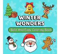 Winter Wonder Coloring Book: 55 Bold and Easy Christmas Designs for Adults or Kids