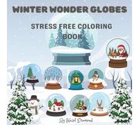 Winter Wonder Globes: Stress Free Coloring Book