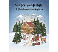 Winter Wonder Land: A Christmas Coloring Book: A Christmas Coloring Book