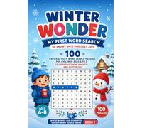 Winter Wonder: My First Word Search of Snowy Days and Cozy Joys (Ages 6-8): 100 Easy and Cozy Word Search Puzzles for Children Ages 6 to 8 - ... Age-Segmented Holiday Word Search Series)