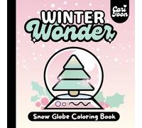 Winter Wonder Snow Globe Coloring Book: A Kawaii Christmas Coloring Book for Kids