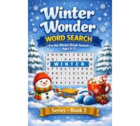 Winter Wonder: Word Search for the Winter Break Season (Ages 9-12): 100 Fun and Cozy Word Search Puzzles for Pre-Teens - Snow, Traditions, New Year ... Age-Segmented Holiday Word Search Series)