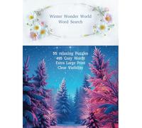 Winter Wonder World Word Search: Extra Large Print Winter Word Search Book for Adults, Seniors, Kids, Teens | 8.5 x 11 inches 110 Pages | 495 Words | ... Gift for Vacations, Holidays and Free Times