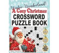 Winter Wonderland! A Cozy Christmas Crossword Puzzle Book for Adults and Seniors: Brain Boosting Large Print Crosswords - Have Fun And Celebrate The ... Mind Sharp! (Nostalgic Gifts for Women & Men)