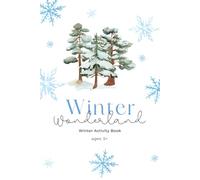 Winter Wonderland Activity Book for Kids: 98 Festive Pages of Coloring, Counting, Puzzles, and Vocabulary | A Magical Seasonal Workbook for Boys and Girls Ages 5+