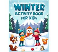 Winter Wonderland Activity Book for Kids: Coloring Pages, Dot-to-Dots, Mazes, Puzzles, and More - A Fun Winter Adventure for Boys and Girls Ages 4-8