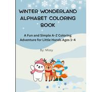 Winter Wonderland Alphabet Coloring Book: A Fun and Simple A-Z Coloring Adventure for Little Hands Ages 1-4