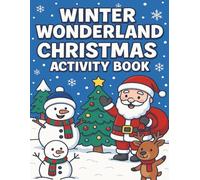 Winter Wonderland Christmas Activity Book: Fun and Easy Holiday Activities for Kids Ages 4-8