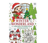 Winter Wonderland: Christmas Coloring Book for Relaxation: Beautiful Christmas Scenes and Holiday Mandalas for Relaxation