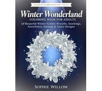 WINTER WONDERLAND COLORING BOOK FOR ADULTS: 50 Beautiful Winter Scenes: Wreaths, Stockings, Snowflakes, Animals & Santa Designs