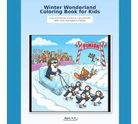 Winter Wonderland Coloring Book for Kids: Cozy Christmas Scenes & Cute Animals - 24 Coloring Pages + 24 Color